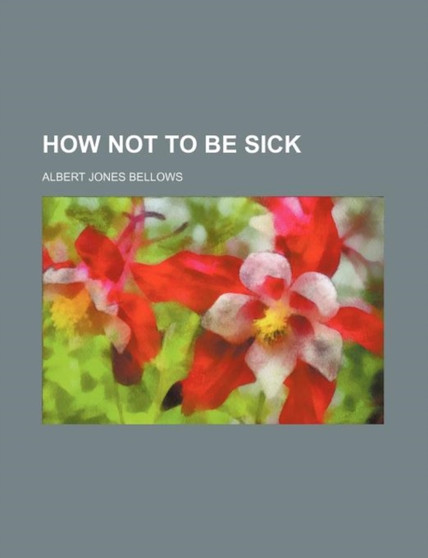 How Not to Be Sick