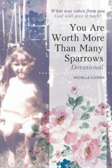 You Are Worth More Than Many Sparrows : Devotional