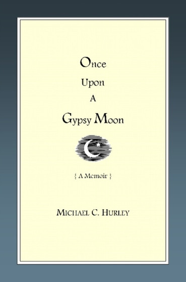 Once Upon a Gypsy Moon : A Memoir