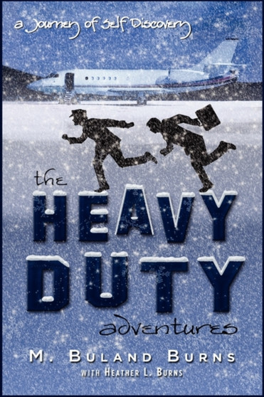 The Heavy Duty Adventures a Journey of Self Discovery