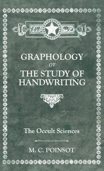 The Occult Sciences - Graphology or the Study of Handwriting by M C Poinsot - Hardback