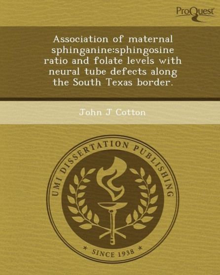 Association of Maternal Sphinganine: Sphingosine Ratio and Folate Levels with Neural Tube Defects Along the South Texas Border