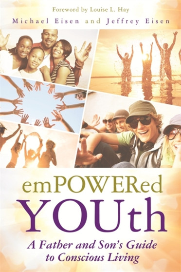 Empowered YOUth : A Father and Son's Journey to Conscious Living