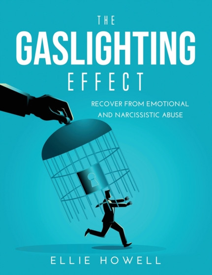 The Gaslighting Effect : Recover from Emotional and Narcissistic Abuse