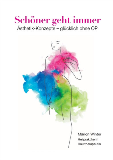 Schoener geht immer : AEsthetik-Konzepte - glucklich ohne Op