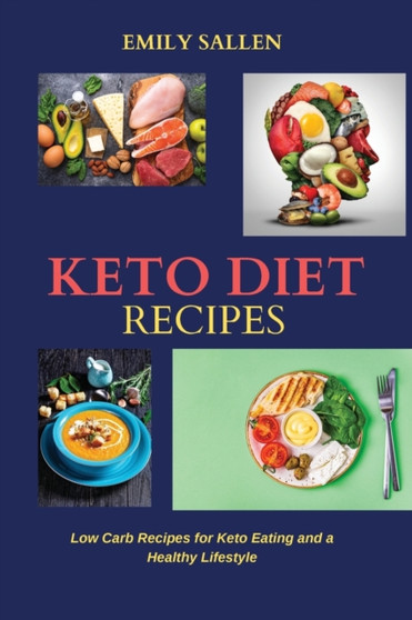 Keto Diet Recipes : Low Carb Recipes for Keto Eating and a Healthy Lifestyle