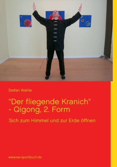 "Der Fliegende Kranich" - Qigong, 2. Form