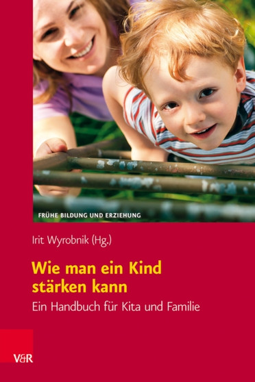 Wie man ein Kind starken kann : Ein Handbuch fur Kita und Familie