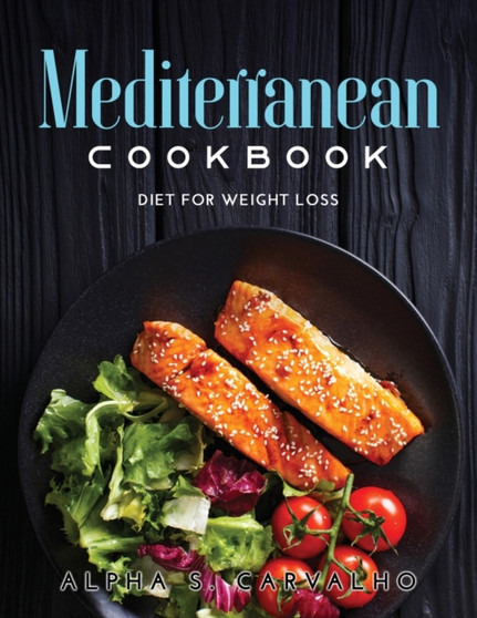 Mediterranean Cookbook : Diet for Weight Loss