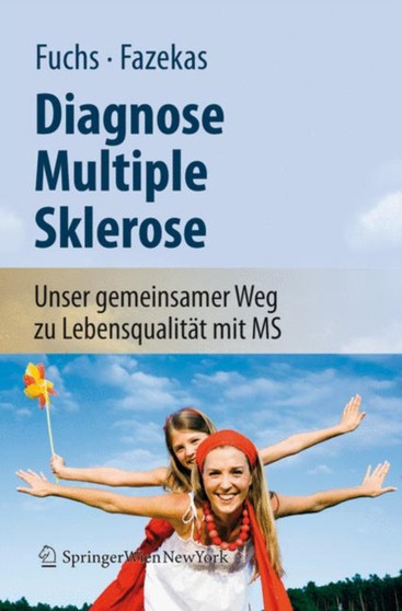 Diagnose Multiple Sklerose : Unser gemeinsamer Weg zu Lebensqualitat mit MS