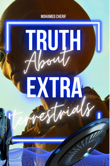 Truth about Extraterrestrials : What did you know?