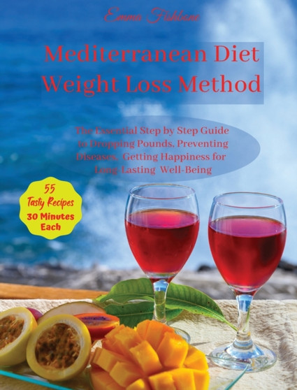 Mediterranean Diet Weight Loss Method : The Essential Step-by-Step Guide