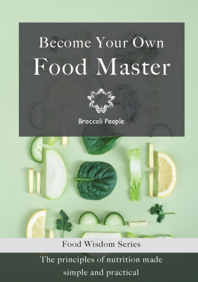 Become Your Own Food Master : 1