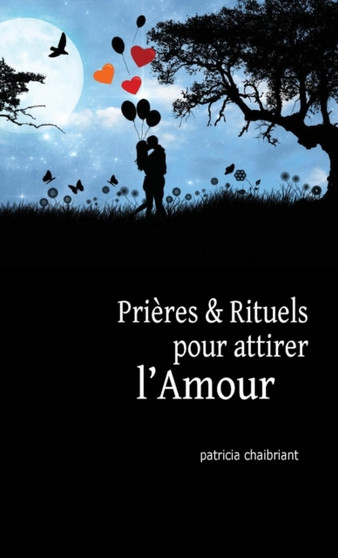 Prieres Et Rituels Pour Attirer L'Amour