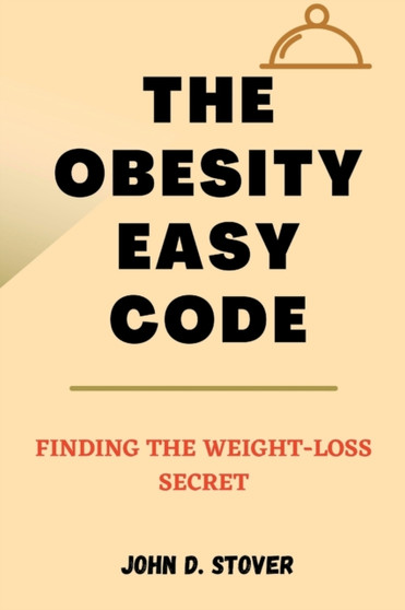 The Obesity Easy Code : Finding the Weight-loss Secrets
