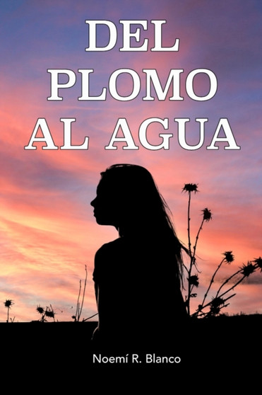 del Plomo Al Agua : Una historia real