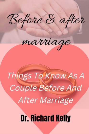 Before and After Marriage : Things To Know As A Couple Before And After Marriage