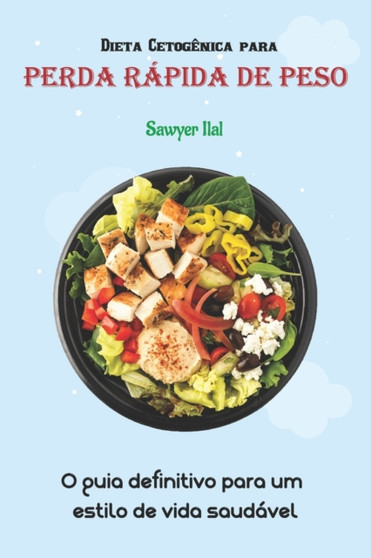 Dieta Cetogenica para Perda Rapida de Peso : O guia definitivo para um estilo de vida saudavel