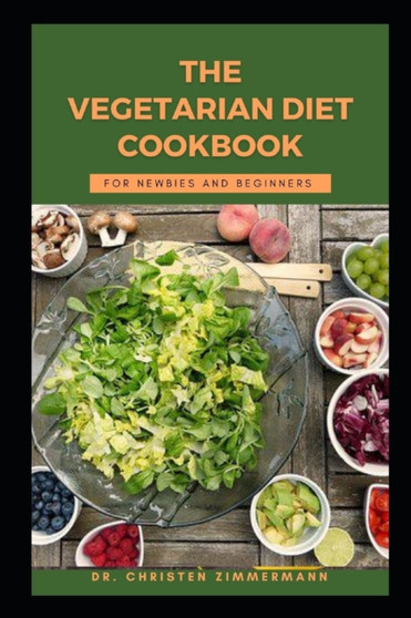 The Vegetarian Diet Cookbook for Newbook and Beginners