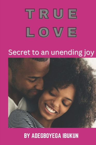True Love : Secret to an unending joy