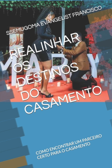 Realinhar OS Destinos Do Casamento : Como Encontrar Um Parceiro Certo Para O Casamento