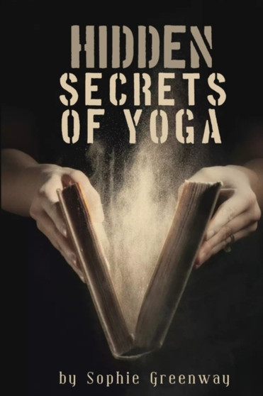 Hidden Secrets of Yoga : Poses and Practices to Help You Sleep Better