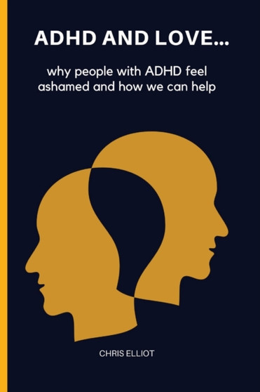 ADHD and Love : why people with ADHD feel ashamed and how we can help ADHD and Love : why people with ADHD feel ashamed and how we can help