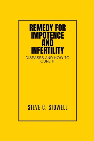 Remedy for Impotence and Infertility : Diseases and How to Cure It : 1