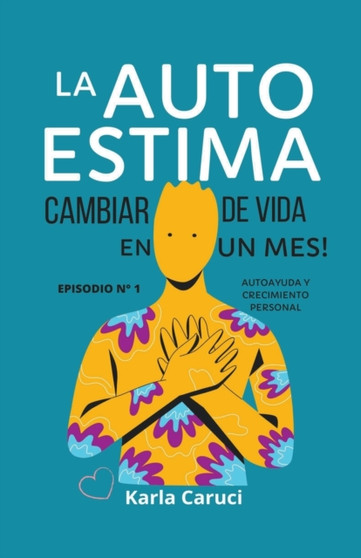 La autoestima, cambiar de vida en un mes.