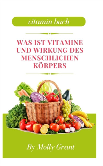 Was Ist Vitamine Und Wirkung Des Menschlichen Korpers