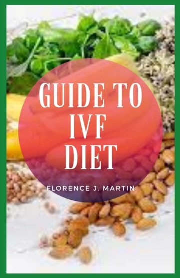 Guide to IVF Diet : IVF diet recommend for women who undergo in vitro fertilization