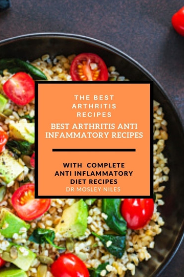 Best arthritis recipes : best arthritis anti inflammatory recipes