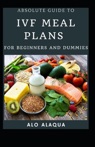 Absolute Guide To IVF Meal Plans For Beginners And Dummies