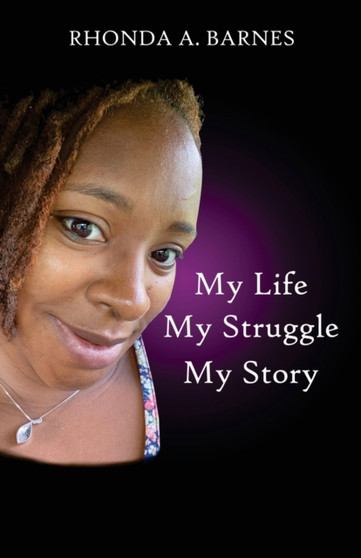 My Life, My Struggle, My Story