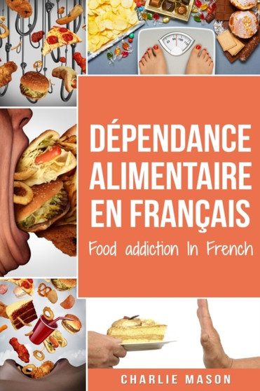 Dependance alimentaire En francais/ Food addiction In French