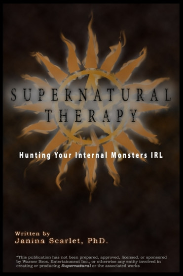 Supernatural Therapy : Hunting Your Internal Monsters IRL