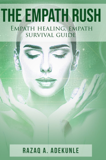 The Empath Rush : Empath healing, empath survival guide The Empath Rush : Empath healing, empath survival guide