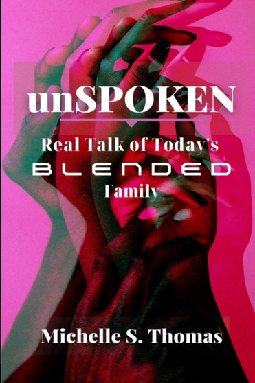 unSPOKEN : Real Talk of Today's Blended Family