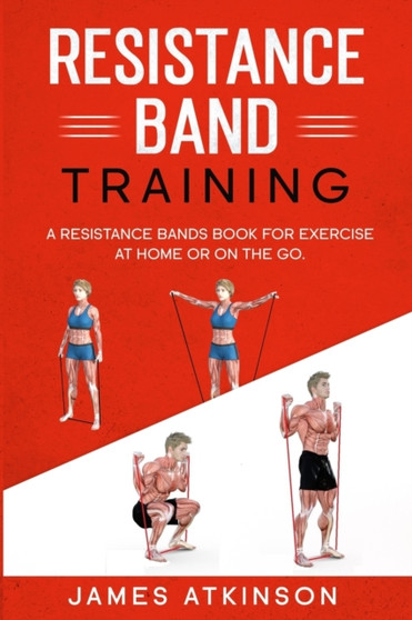 Resistance band Training : A Resistance Bands Book For Exercise At Home Or On The Go. : 4