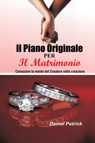 Il piano originale per il matrimonio : Conoscere la mente del Creatore nella creazione.