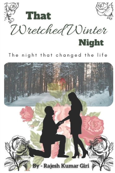 That Wretched Winter Night : The Night That Changed The Life