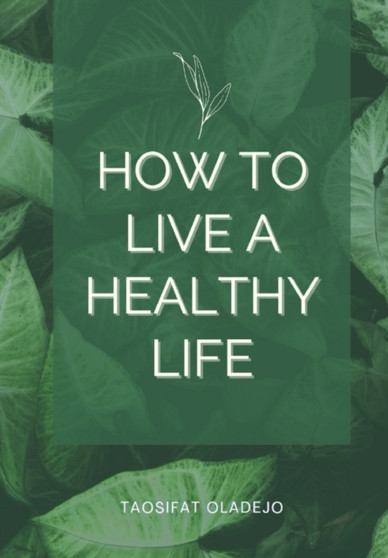 How to live a healthy life