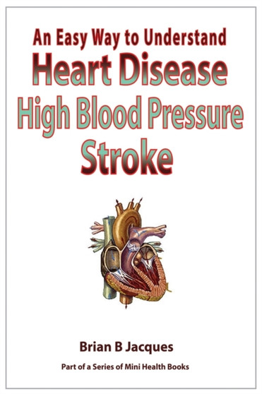 An Easy Way To Understand Heart DIsease High Blood Pressure Stroke