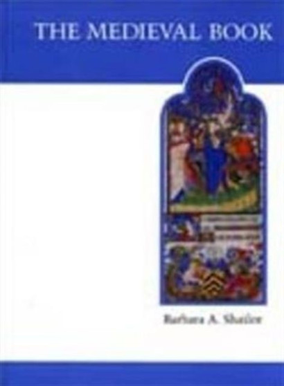 The Medieval Book : Illustrated from the Beinecke Rare Book and Manuscript Library : 28 by Barbara Shailor - Paperback