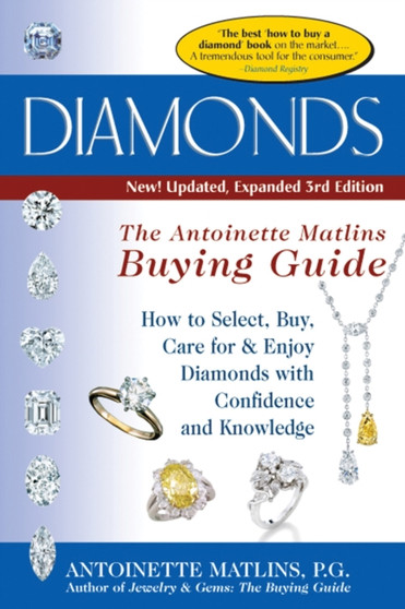 Diamonds (3rd Edition) : The Antoinette Matlin's Buying Guide by Antoinette Matlins - Paperback