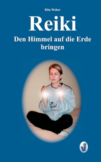 Reiki - Den Himmel Auf Die Erde Bringen