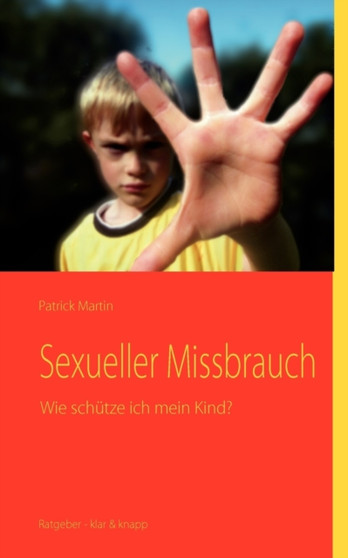 Sexueller Missbrauch : Wie schutze ich mein Kind?