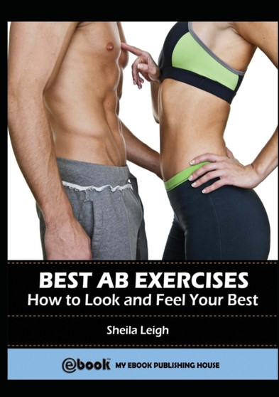 Best Ab Exercises : How to Look and Feel Your Best