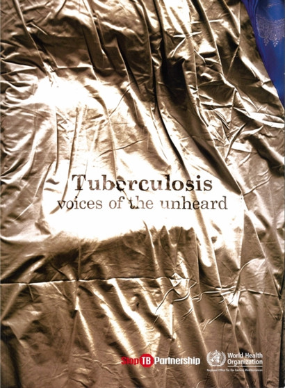 Tuberculosis : Voices of the Unheard