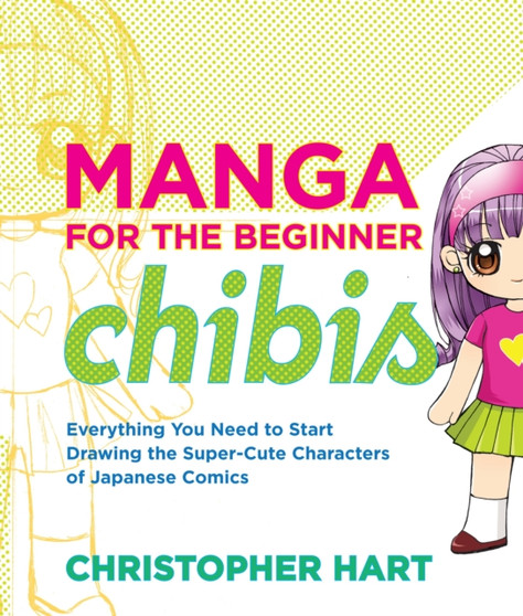 Manga for the Beginner: Chibis by C Hart - Paperback
